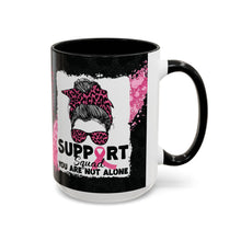 Load image into Gallery viewer, Support Squad You Are Not Alone Coffee or Tea Mug (11 or 15 oz)