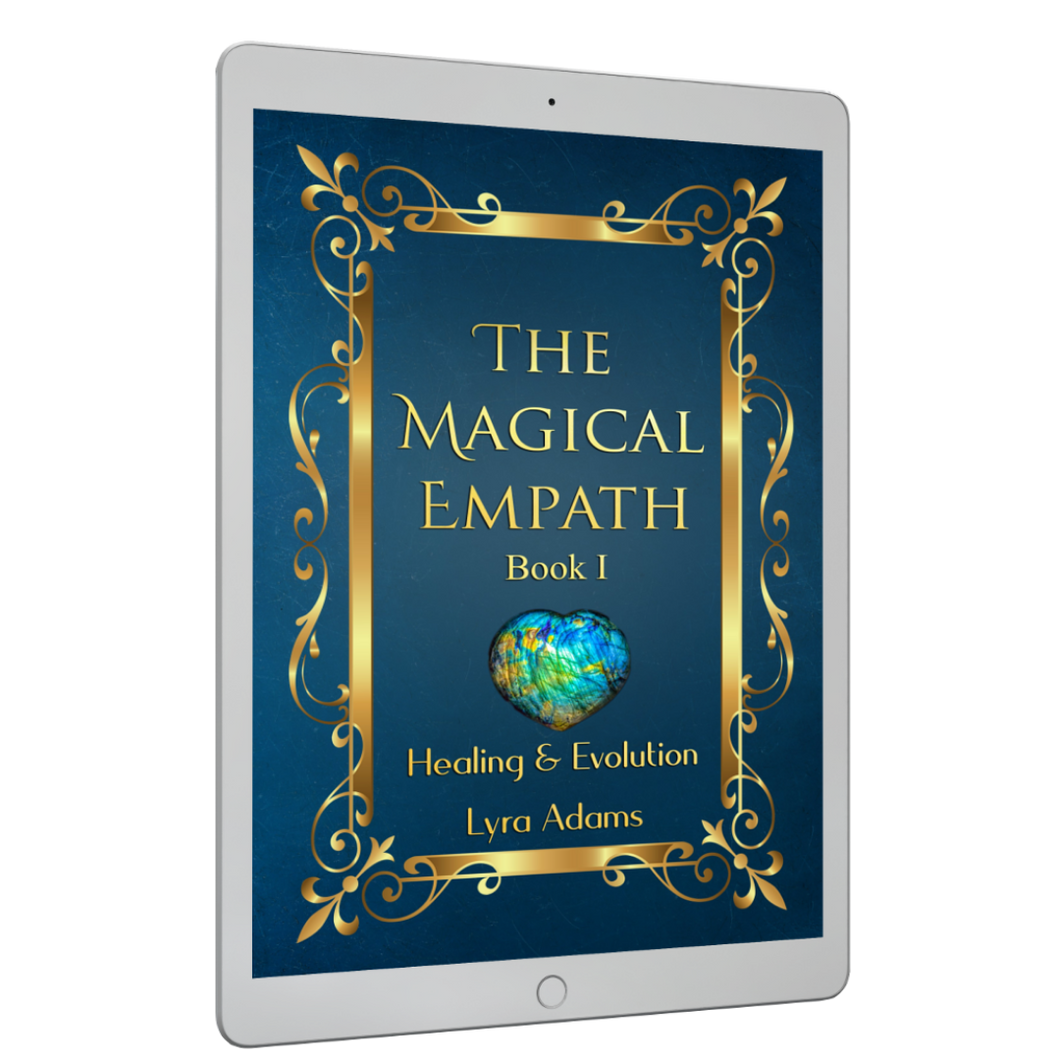 The Magical Empath Book I ~ Healing & Evolution (E-Book)