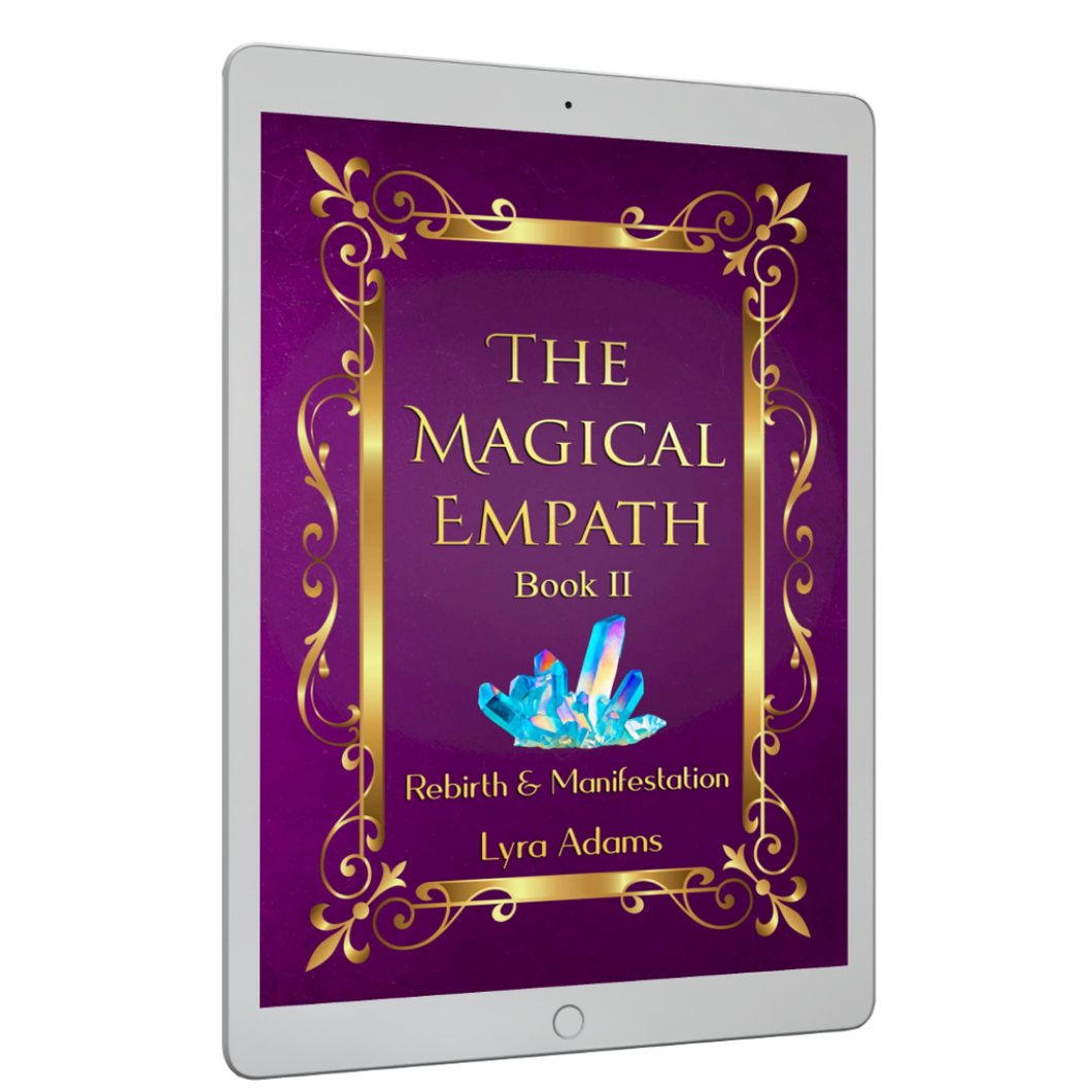 The Magical Empath Book II ~ Rebirth & Manifestation